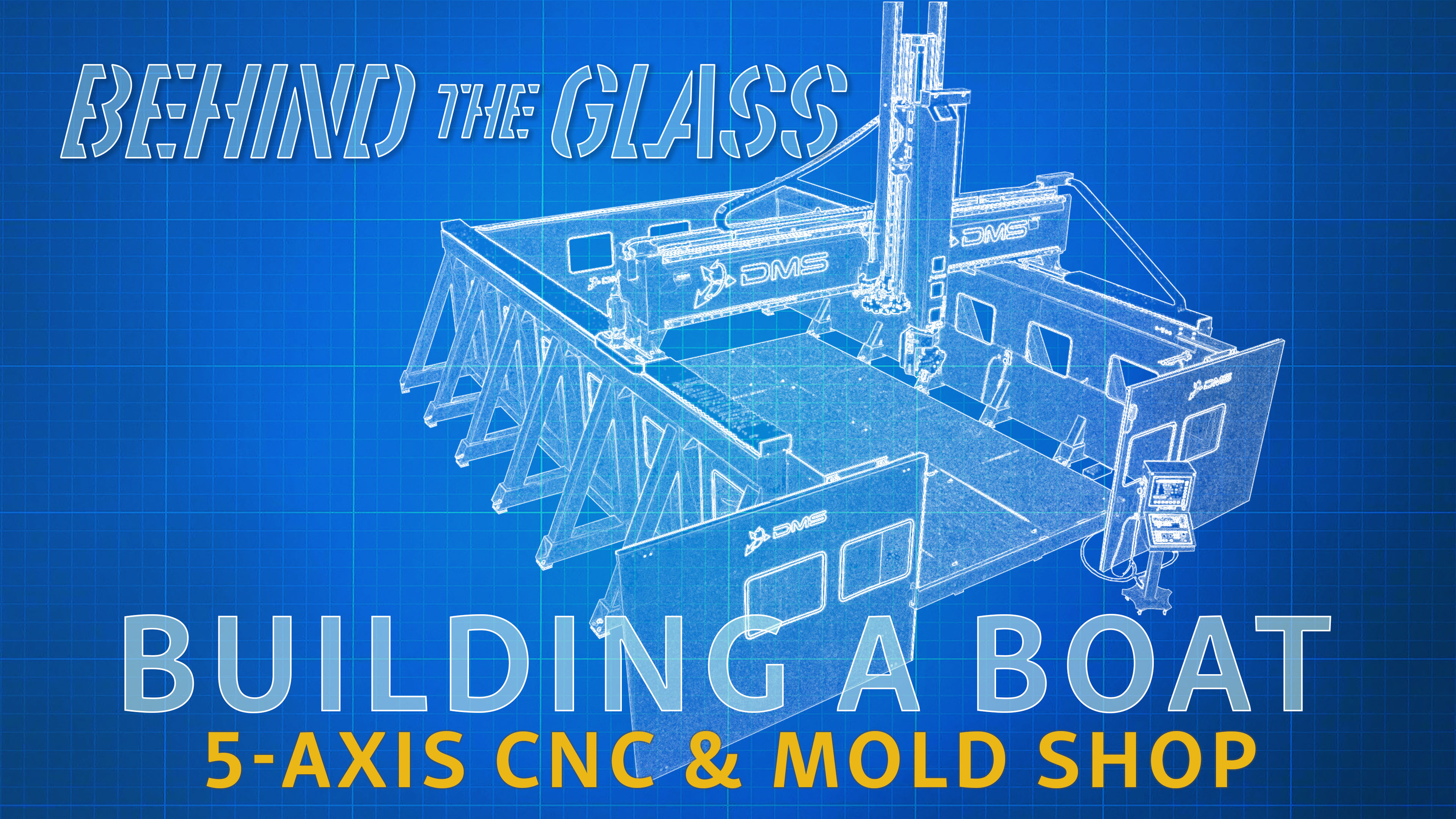 Cover image for the post Behind the Glass – S2E07 – 5-Axis Mill and Mold Building